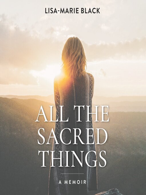 Title details for All the Sacred Things by Lisa-Marie Black - Available